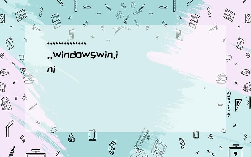 ................windowswin.ini