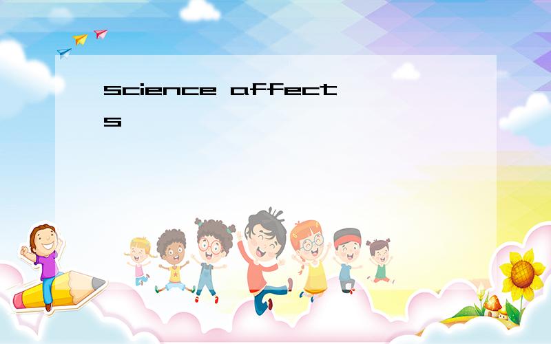 science affects